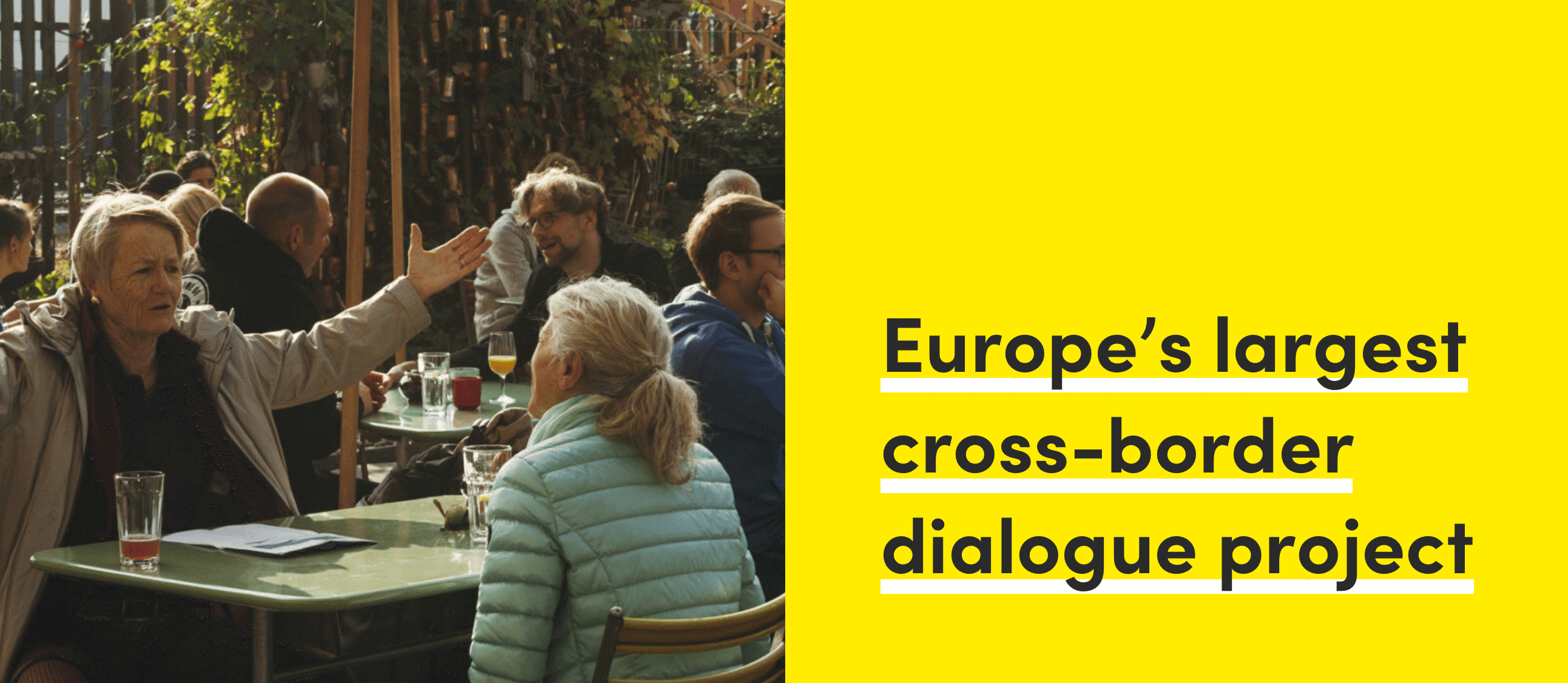 A banner showing a photo of people in conversation, with the headline “Europe’s largest cross-border dialogue project” next to it